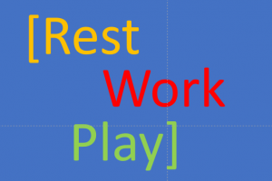 Rest, Work & Play