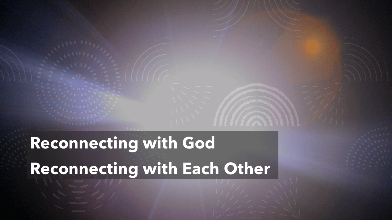 Reconnecting with each other – Loving One Another