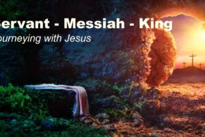 Servant – Messiah – King (1)